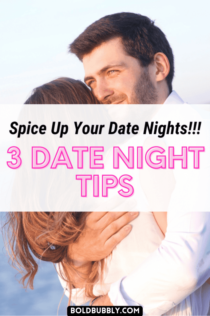 3 Date Night Tips To Spice Up Date Night - Bold & Bubbly