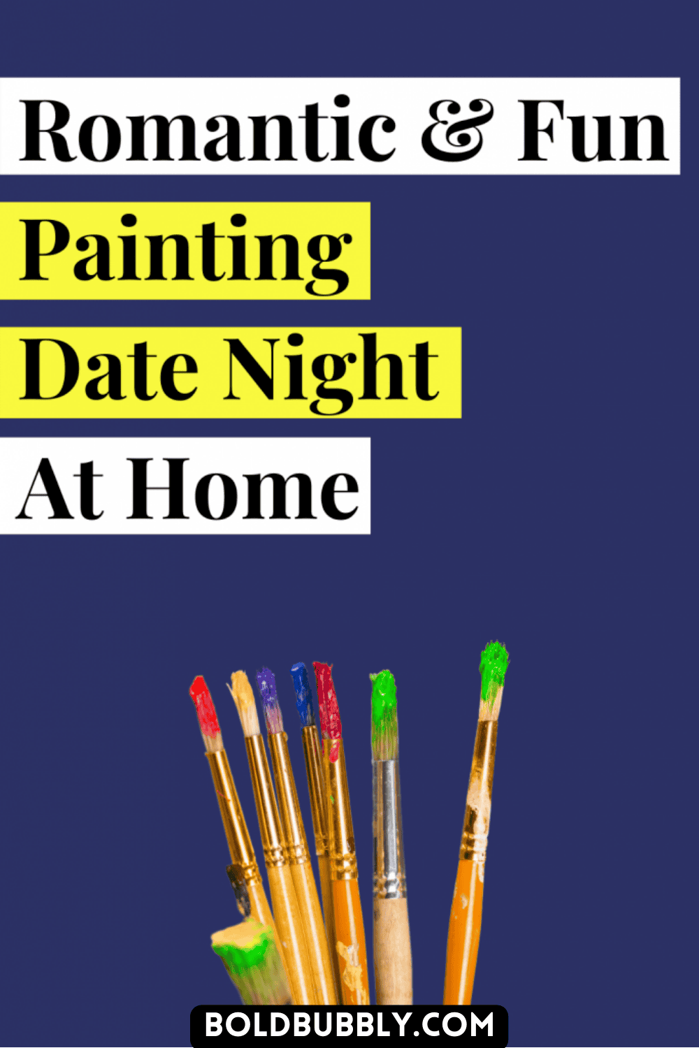 How To Have An Incredible Painting Date Night At Home Bold & Bubbly