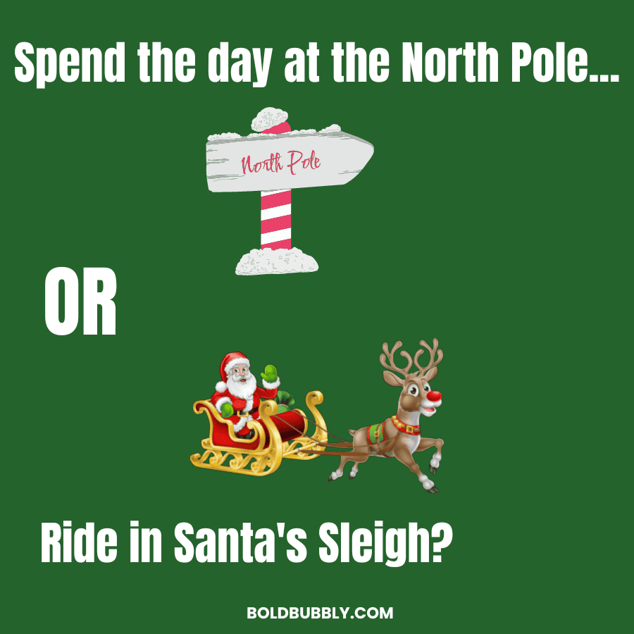 north pole or ride a reindeer this or that christmas edition questions
