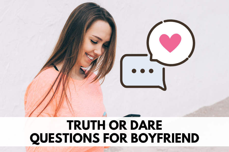 truth or dare questions for boyfriend