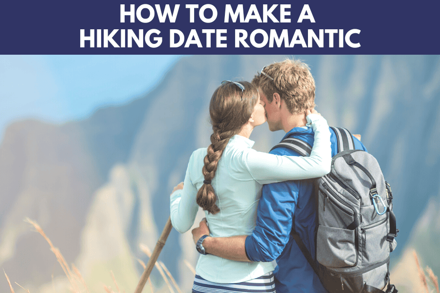 how to make a hiking date romantic
