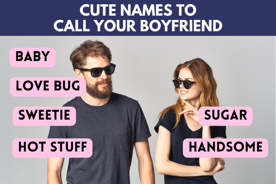 cute names to call your boyfriend