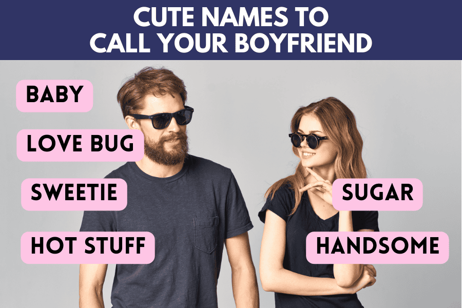 83-flirty-romantic-names-to-call-your-boyfriend-that-he-ll-love