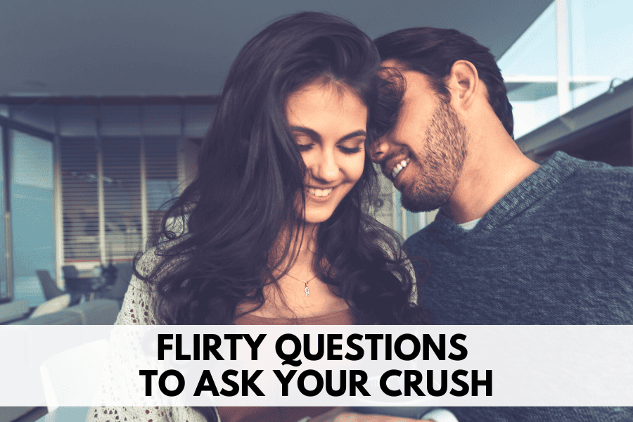 flirty questions to ask your crush