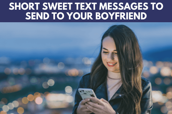 Long Sweet Text Messages To Send To Your Boyfriend - Bold & Bubbly