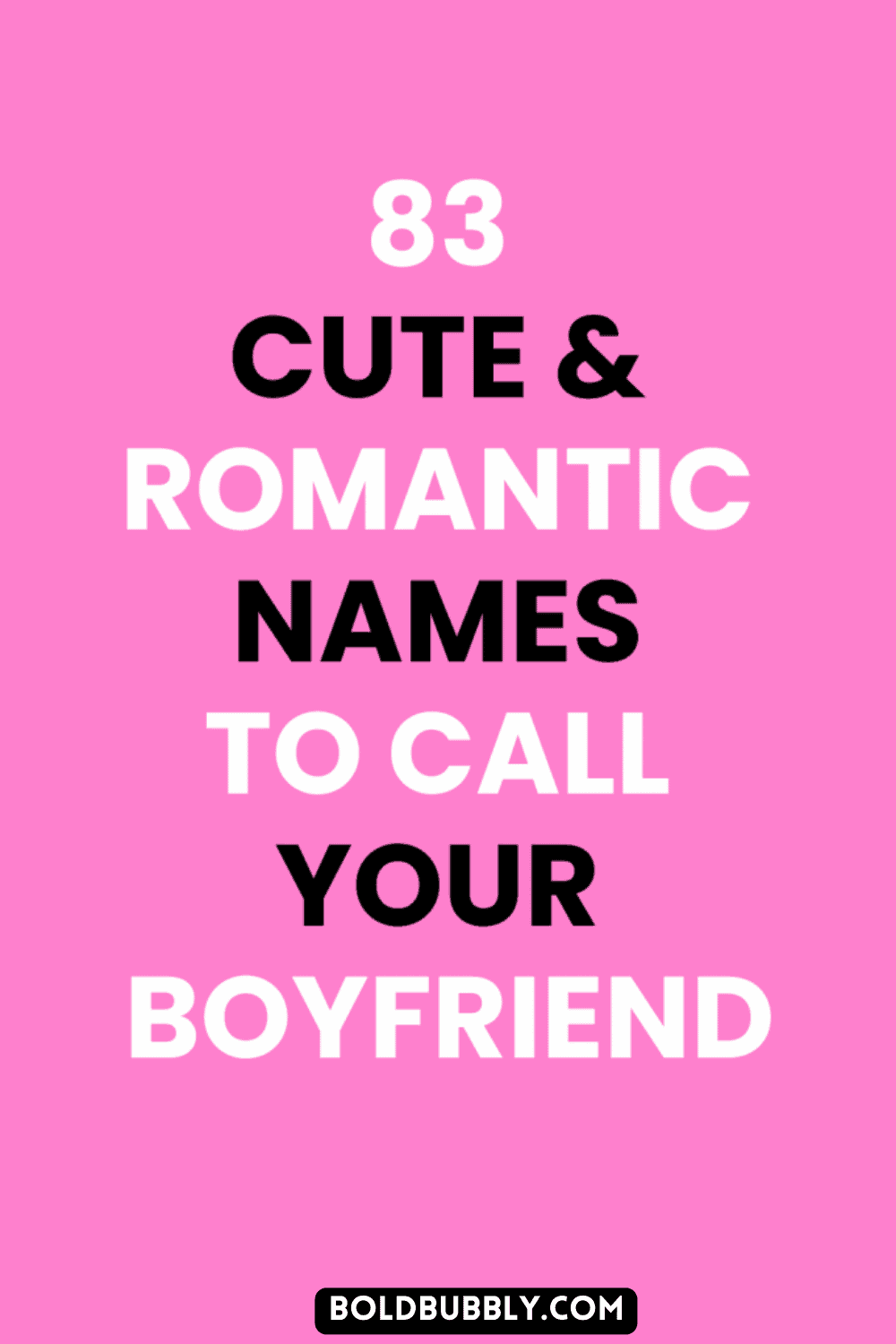 83 Flirty & Romantic Names To Call Your Boyfriend That He'll Love ...