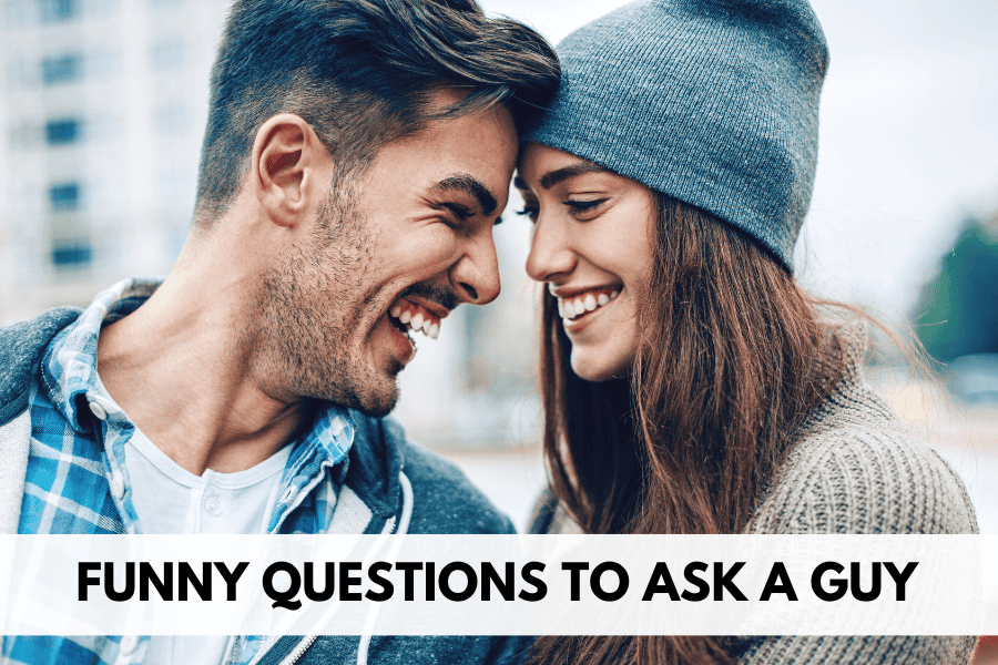 funny questions to ask a guy