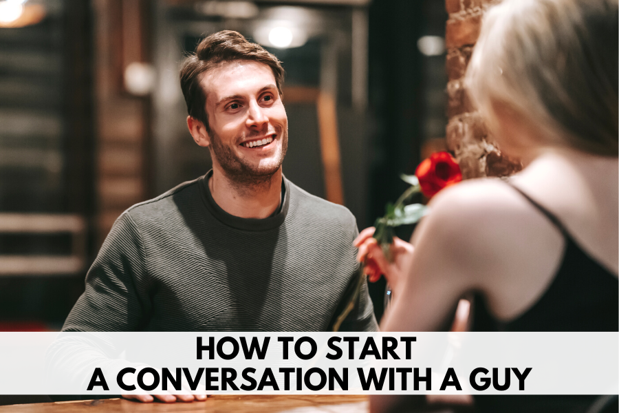 how to start a conversation with a guy