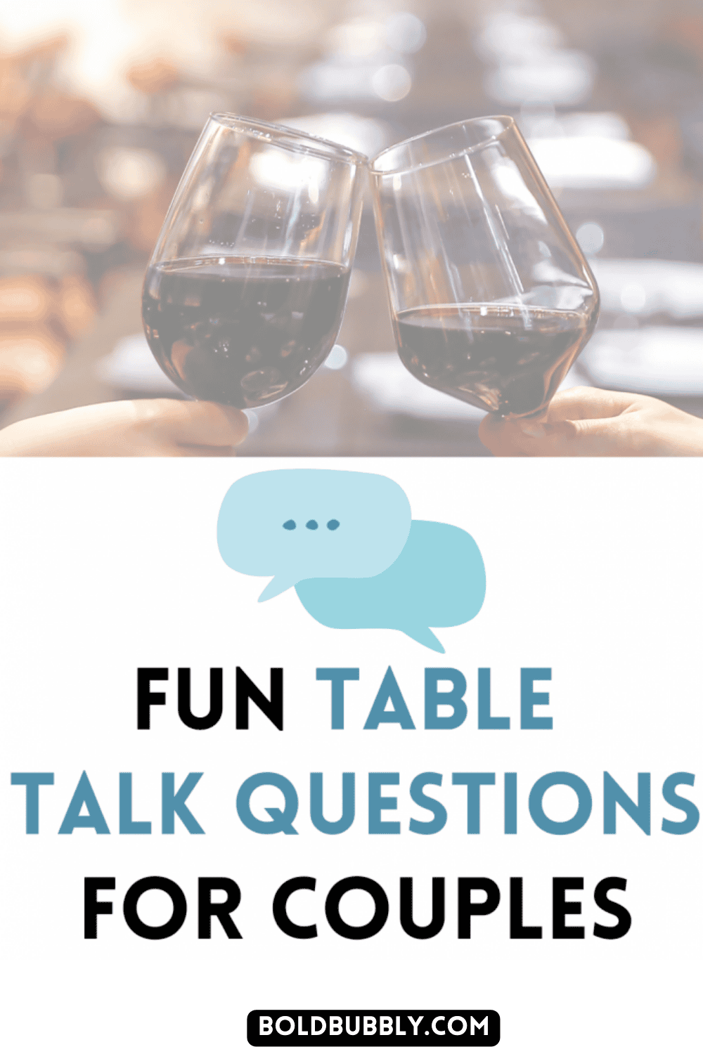 Table Talk Questions That Will Have Everyone Talking In No Time - Bold