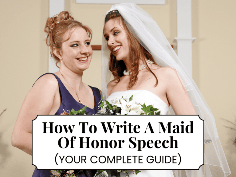 How To Write A Maid Of Honor Speech (Your Complete Guide)
