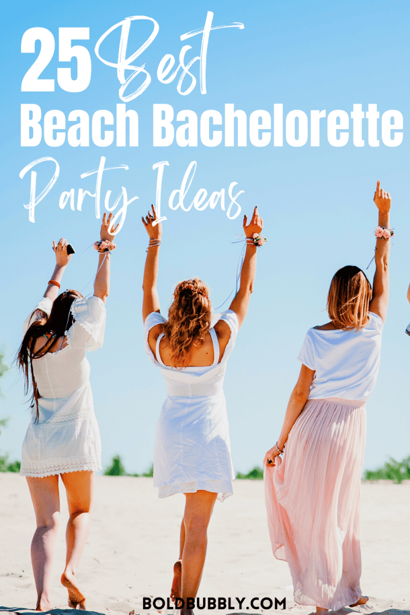 25 Beach Bachelorette Party Ideas That Will Make A Splash Bold & Bubbly