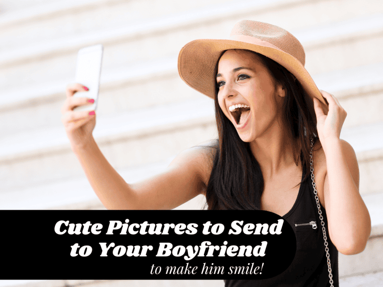 pictures to send to your boyfriend