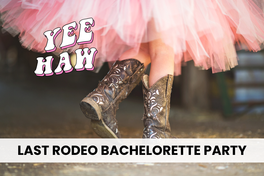 last rodeo bachelorette party