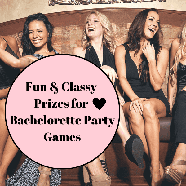 20 Fun & Classy Prizes for Bachelorette Party Games