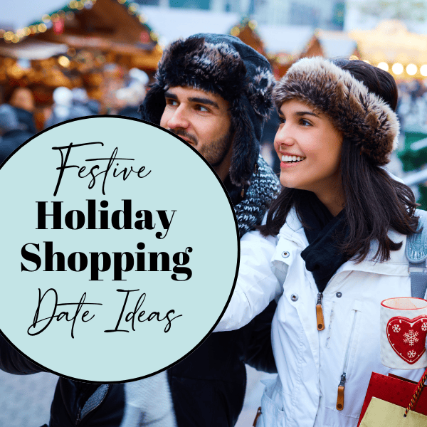 holiday shopping date ideas