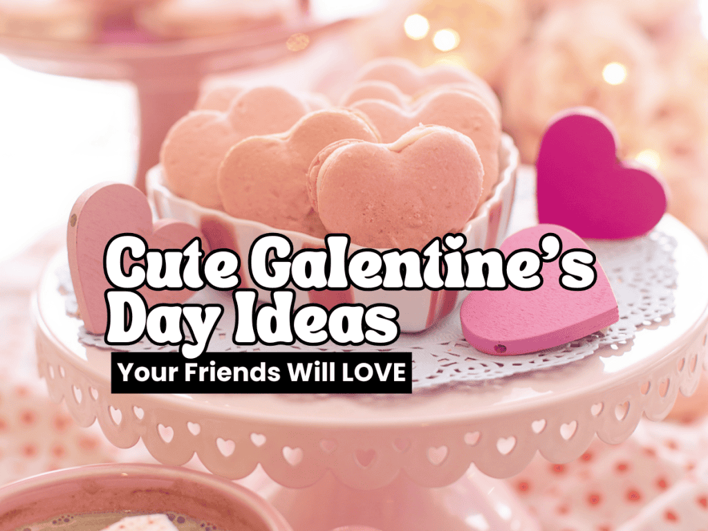 galentines day ideas